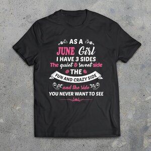 June Girl 3 Sides Funny Birthday Quote Graphic Tee Black Women's Gift